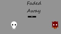 Cкриншот Faded Away, изображение № 2453073 - RAWG