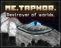Cкриншот Me, Taphor. Destroyer of Worlds., изображение № 1735460 - RAWG