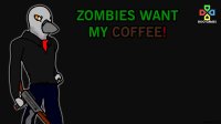 Cкриншот Zombies Want my Coffee!, изображение № 2265758 - RAWG