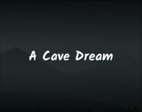 Cкриншот A Cave Dream, изображение № 2586010 - RAWG
