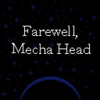 Cкриншот Farewell, Mecha Head, изображение № 1833915 - RAWG