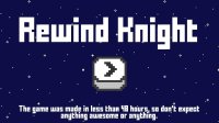 Cкриншот Rewind Knight, изображение № 2475062 - RAWG