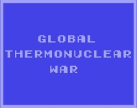 Cкриншот GLOBAL THERMONUCLEAR WAR, изображение № 2320708 - RAWG