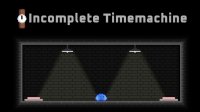 Cкриншот Incomplete Timemachine, изображение № 2477620 - RAWG