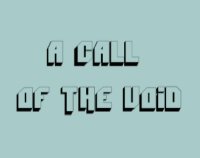 Cкриншот A Call Of The Void, изображение № 2415640 - RAWG