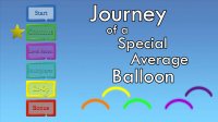 Cкриншот Journey of a Special Average Balloon, изображение № 242730 - RAWG