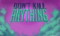 Cкриншот Don't Kill ANYTHING, изображение № 2311644 - RAWG