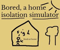 Cкриншот Bored; isolated at home simulator, изображение № 2322525 - RAWG