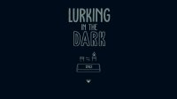 Cкриншот Lurking in the Dark, изображение № 2116334 - RAWG