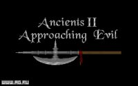 Cкриншот Ancients 2: Approaching Evil, изображение № 342805 - RAWG