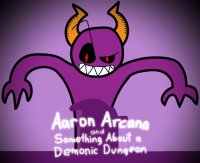 Cкриншот Aaron Arcana & Something About a Demonic Dungeon, изображение № 1706888 - RAWG