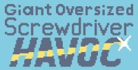 Cкриншот Giant Oversized Screwdriver Havoc, изображение № 2113577 - RAWG