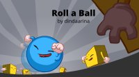 Cкриншот Roll a Ball (dindaarina), изображение № 3180961 - RAWG