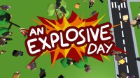 Cкриншот An Explosive Day (Game Jam), изображение № 3265361 - RAWG