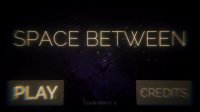 Cкриншот Space Between, изображение № 1129116 - RAWG
