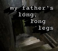 Cкриншот my father's long, long legs, изображение № 2824050 - RAWG