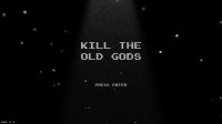 Cкриншот KILL THE OLD GODS, изображение № 1059008 - RAWG