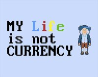 Cкриншот My Life is Not Currency, изображение № 1910637 - RAWG