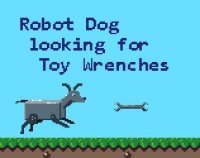 Cкриншот Robot Dog looking for Toy Wrenches, изображение № 2538417 - RAWG
