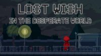 Cкриншот Lost Wish: In the desperate world, изображение № 2763058 - RAWG