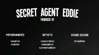 Cкриншот Secret Agent Eddie [MOONMOON_OW Jam], изображение № 1952299 - RAWG