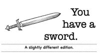 Cкриншот You have a sword., изображение № 2481788 - RAWG