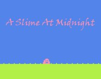 Cкриншот A slime at midnight, изображение № 1061103 - RAWG
