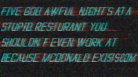 Cкриншот Five God Awful Nights at a Stupid Restaurant You Shouldn't Even Work at Because McDonald's Exist.Com, изображение № 1821119 - RAWG