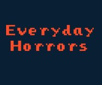 Cкриншот Everyday Horrors, изображение № 3088632 - RAWG