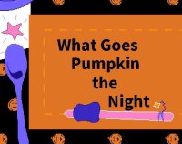 Cкриншот What Goes Pumpkin the Night, изображение № 2585247 - RAWG