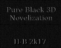 Cкриншот PURE BLACK 3D: The Novel, изображение № 1157602 - RAWG