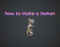 Cкриншот How To Make A Human, изображение № 1707014 - RAWG