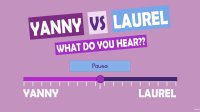 Cкриншот What do you hear?? Yanny vs Laurel, изображение № 839943 - RAWG