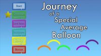 Cкриншот Journey of a Special Average Balloon, изображение № 798150 - RAWG