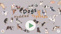 Cкриншот Dogs Huddled Together 挤在一起的狗狗们, изображение № 3659758 - RAWG