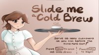 Cкриншот Slide me a Cold Brew, изображение № 3377188 - RAWG