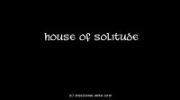 Cкриншот House of Solitude, изображение № 2117127 - RAWG
