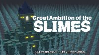 Cкриншот Great Ambition of the SLIMES, изображение № 3550748 - RAWG