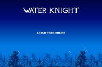Cкриншот Water Knight, изображение № 2206118 - RAWG