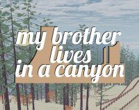 Cкриншот my brother lives in a canyon, изображение № 2899267 - RAWG