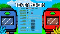 Cкриншот Tower Miners, изображение № 654481 - RAWG