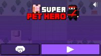 Cкриншот Super Pet Hero, изображение № 3655154 - RAWG