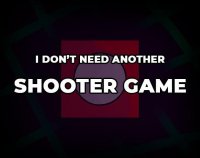 Cкриншот I Don't Need Another Shooter Game, изображение № 2417734 - RAWG