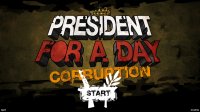 Cкриншот President for a Day - Corruption, изображение № 205591 - RAWG