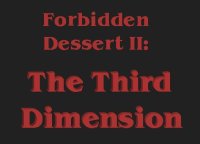 Cкриншот Forbidden Dessert II: The Third Dimension (SoDeep), изображение № 2368843 - RAWG