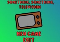 Cкриншот Something, something, television, изображение № 1217307 - RAWG