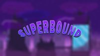 Cкриншот Superbound, изображение № 3178496 - RAWG