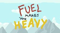 Cкриншот Fuel Makes You Heavy, изображение № 2689455 - RAWG