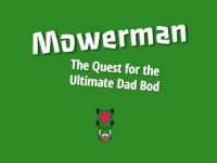 Cкриншот Mowerman: The Quest for the Ultimate Dad Bod, изображение № 1298897 - RAWG