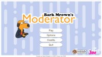 Cкриншот Bark Mrown's Moderator, изображение № 2442115 - RAWG